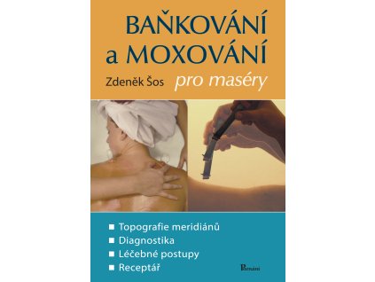 Baňkování a moxování pro maséry - MUDr.Z.Šos