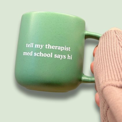 Keramický hrnek tell my therapist med school says hi