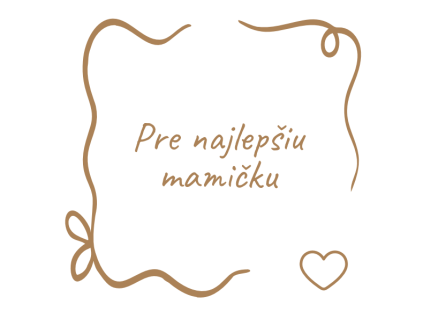 Pre najlepšiu mamičku