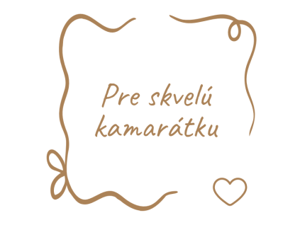 Pre skvelú kamarátku