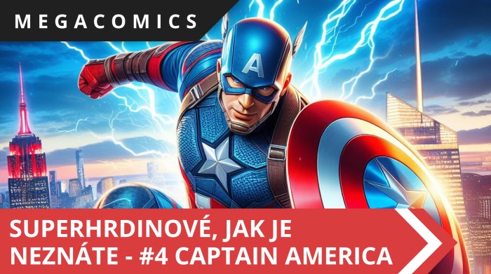 Superhrdinové, jak je neznáte - #4 Captain America
