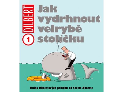 Dilbert 1 - Jak vydrhnout velrybě stoličku