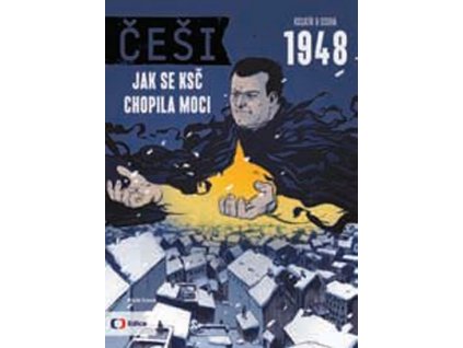 Češi 1948 - Jak se KSČ chopila moci