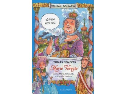 Marie Terezie očima Marie Antoinetty a generála Laudona - Velikáni do kapsy