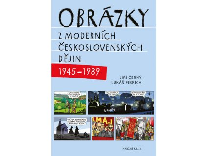 Obrázky z moderních československých dějin (1945–1989)
