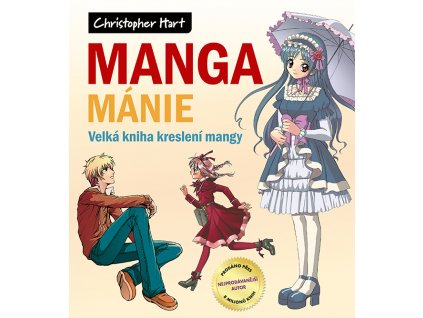 Manga mánie: Velká kniha kreslení mangy