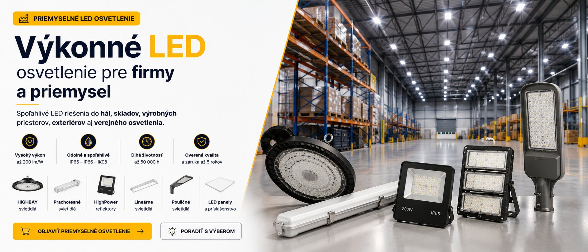 Priemyselné LED osvetlenie – HIGHBAY svietidlá, HighPower reflektory, prachotesné, lineárne a pouličné LED svietidlá