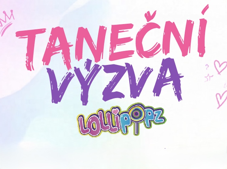 Taneční výzva s Lollipopz - vyhraj dárky od MEGAmánie v hodnotě 10.000 Kč!