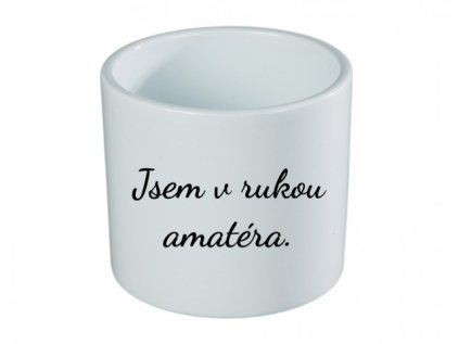 Jsem v rukou amatera