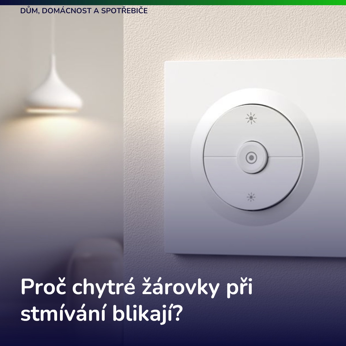 Proč chytré žárovky při stmívání blikají?