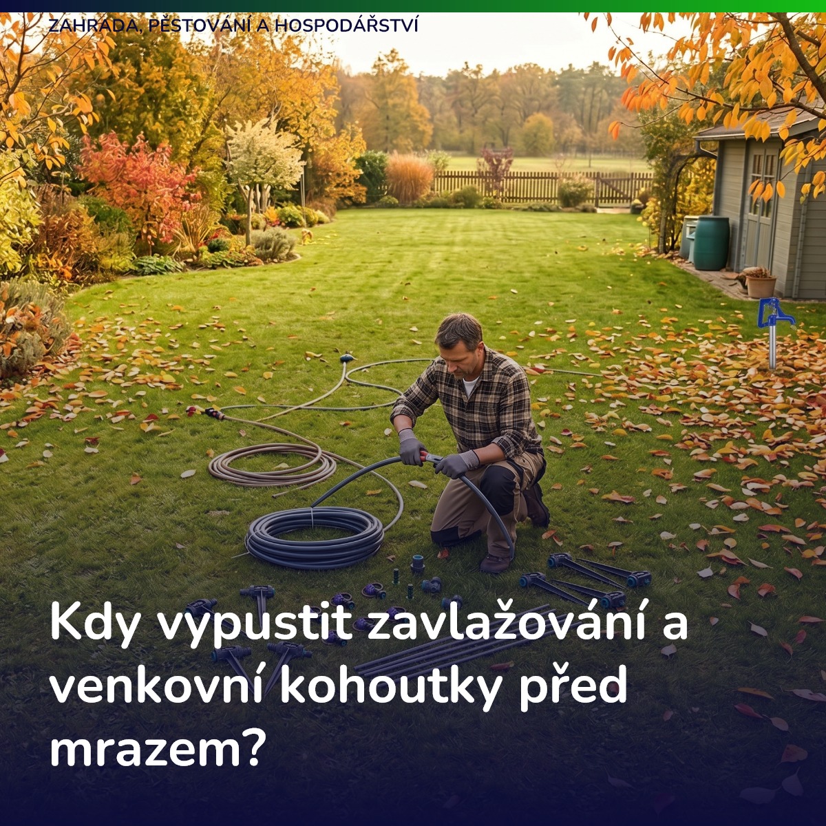 Kdy vypustit zavlažování a venkovní kohoutky před mrazem?