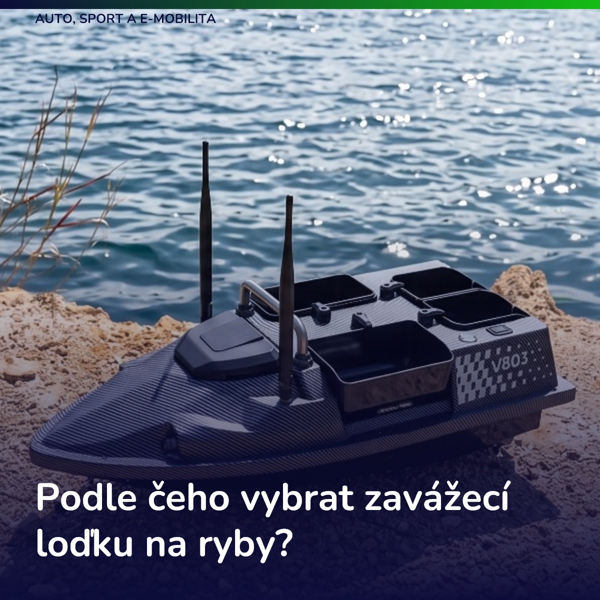Podle čeho vybrat zavážecí loďku na ryby?