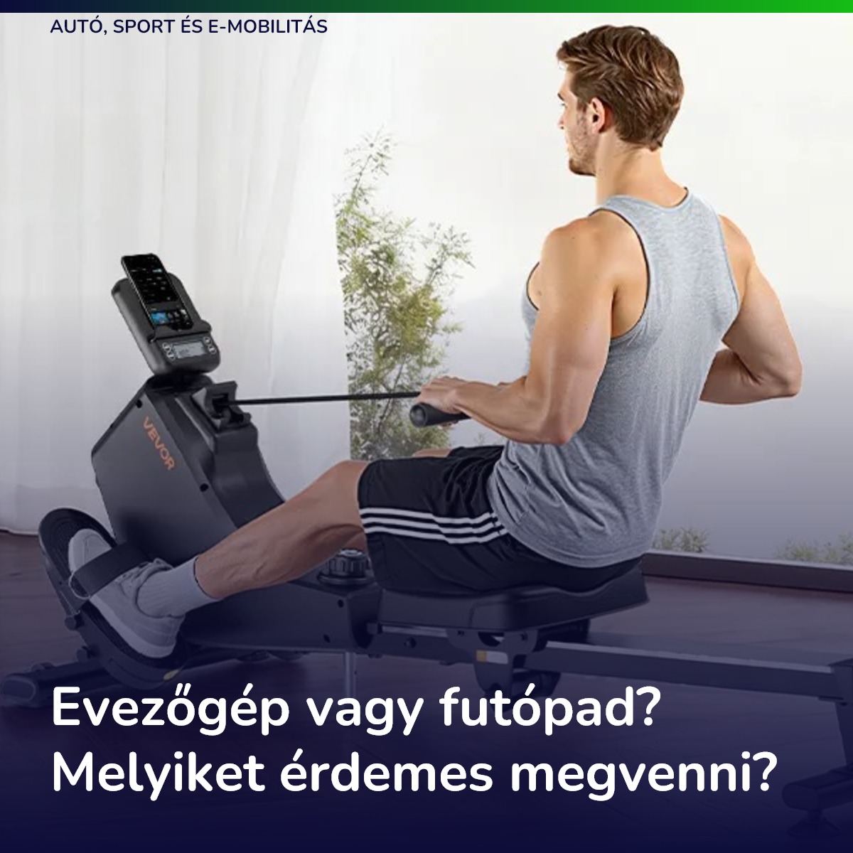 Evezőgép vagy futópad? Melyiket érdemes megvenni?