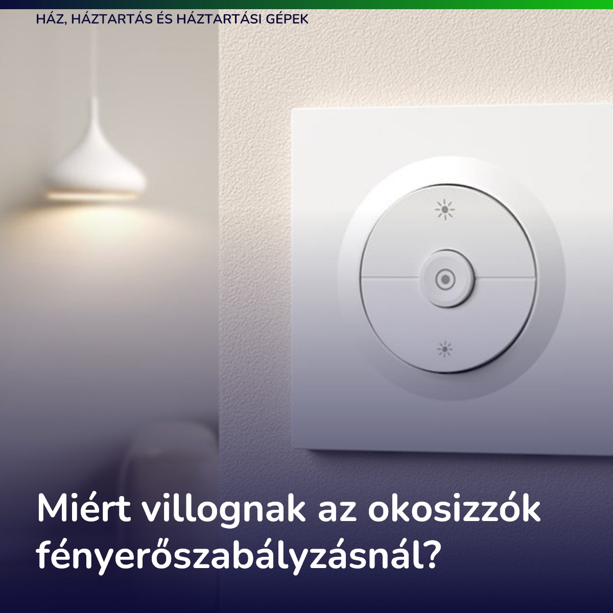 Miért villognak az okosizzók fényerőszabályzásnál?