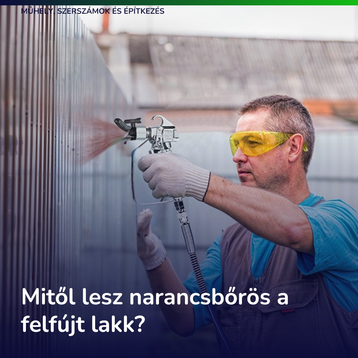Mitől lesz narancsbőrös a felfújt lakk?