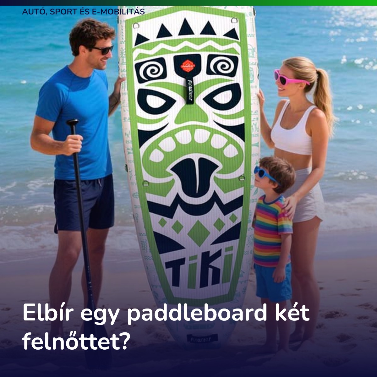 Elbír egy paddleboard két felnőttet?