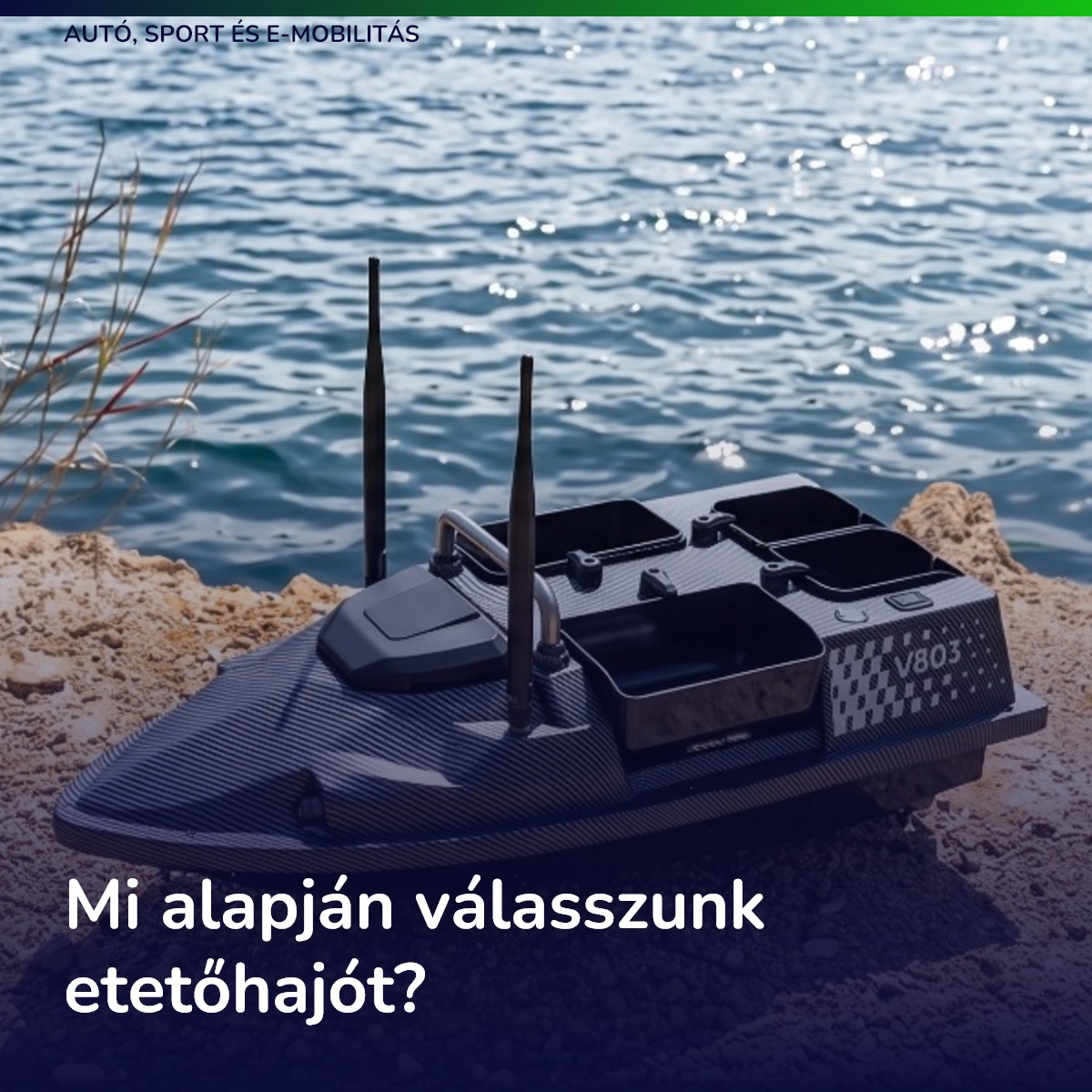 Mi alapján válasszunk etetőhajót?