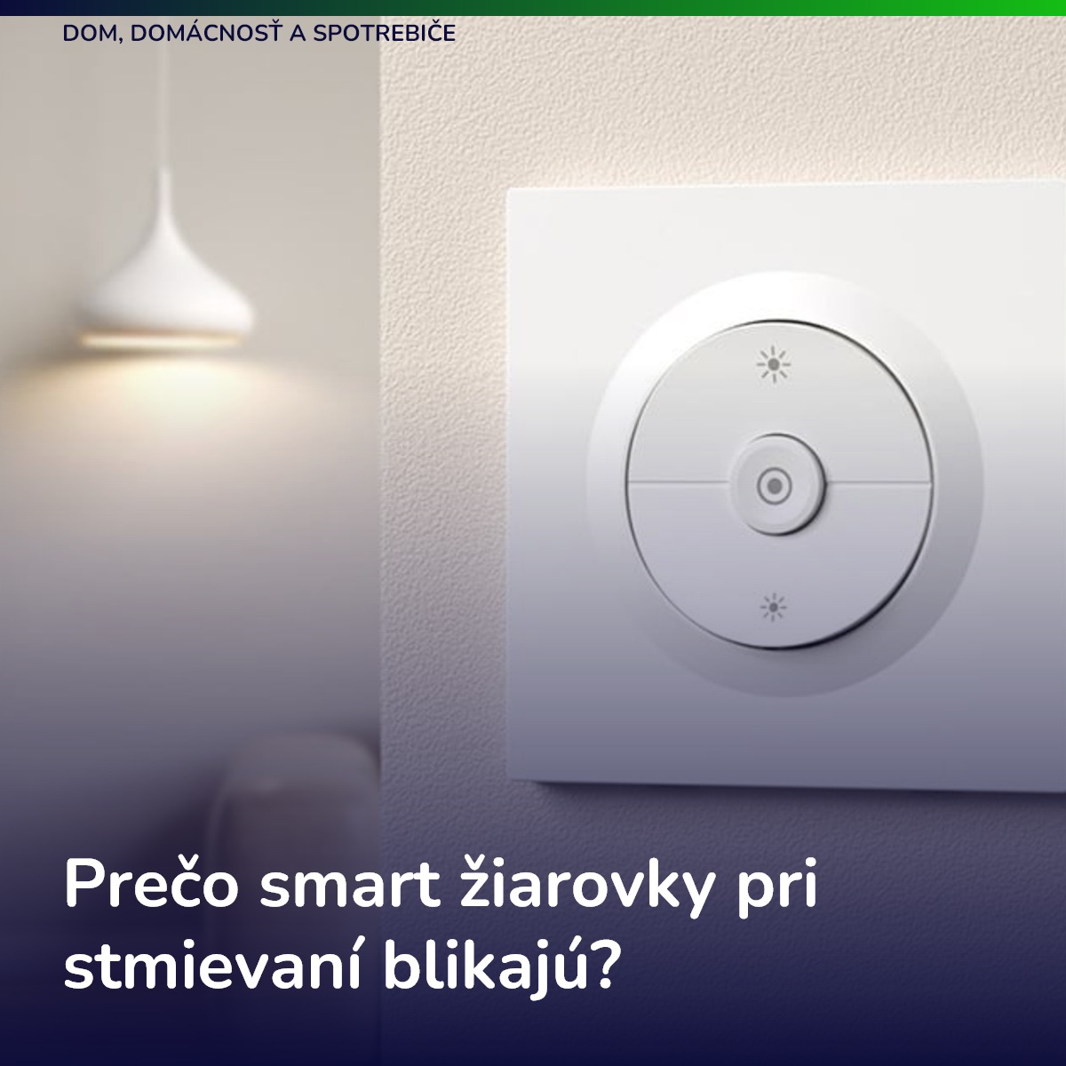 Prečo smart žiarovky pri stmievaní blikajú?