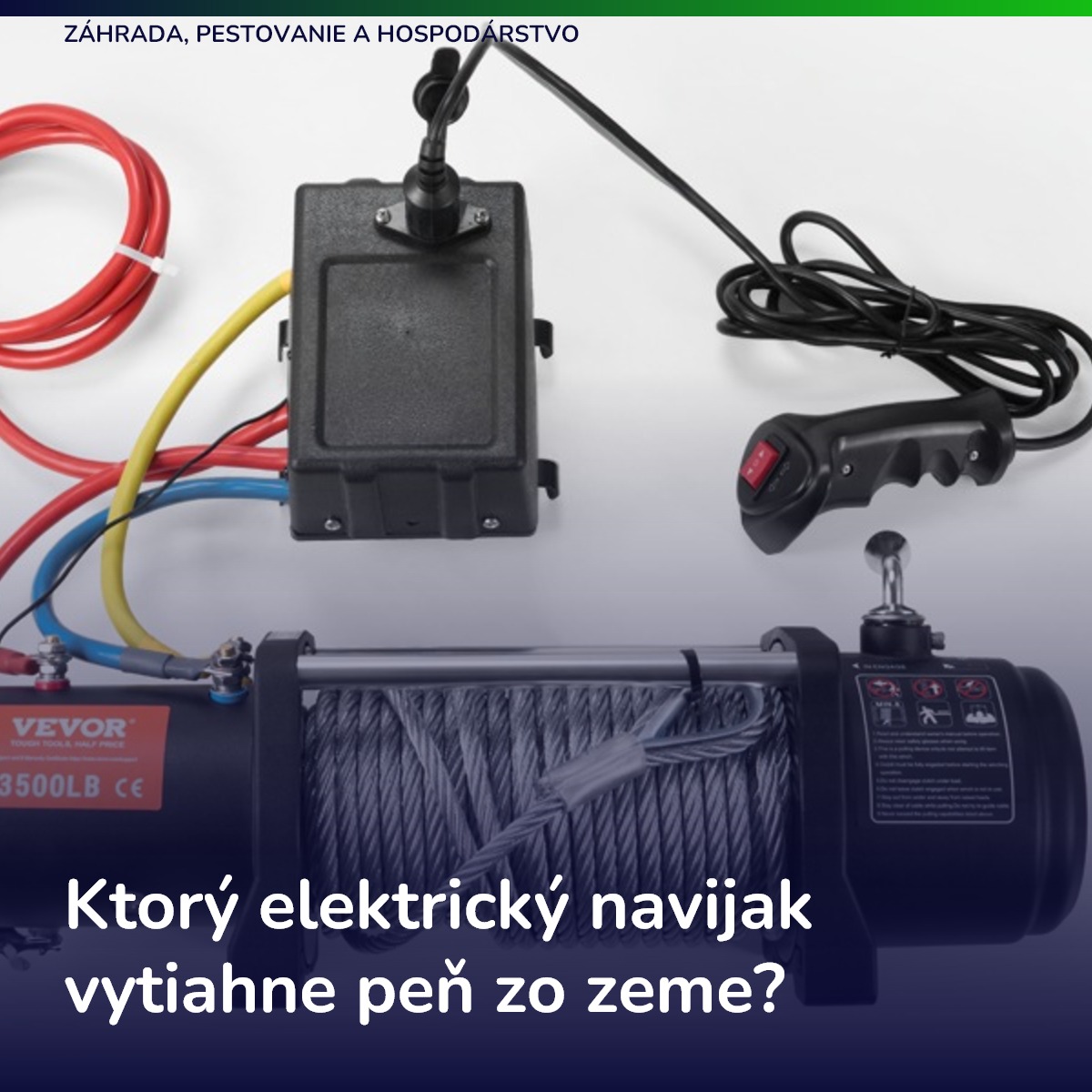 Ktorý elektrický navijak vytiahne peň zo zeme?