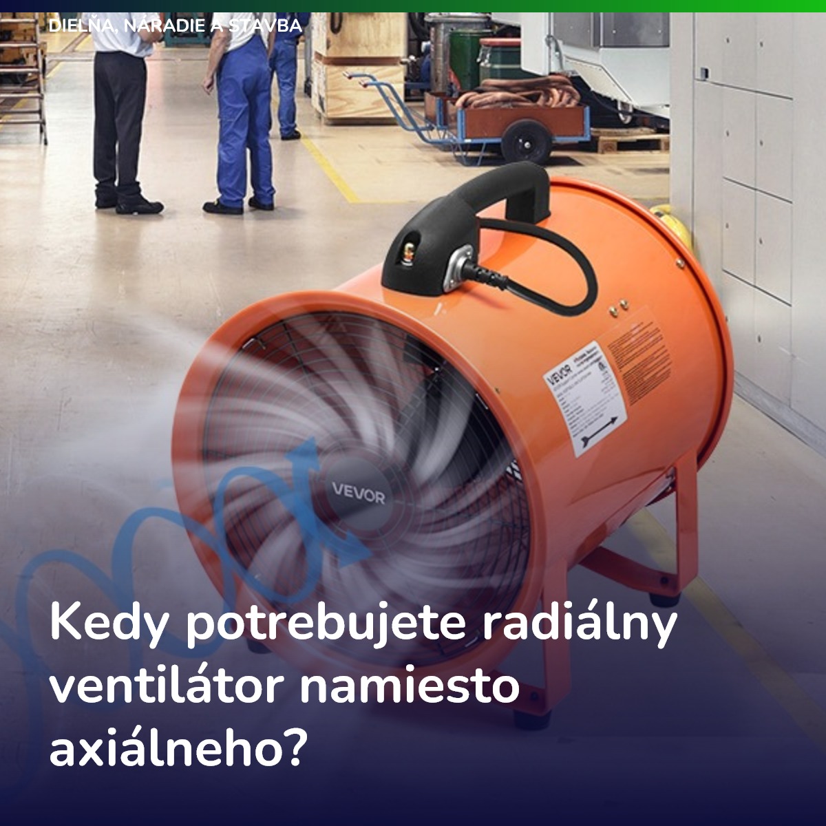 Kedy potrebujete radiálny ventilátor namiesto axiálneho?