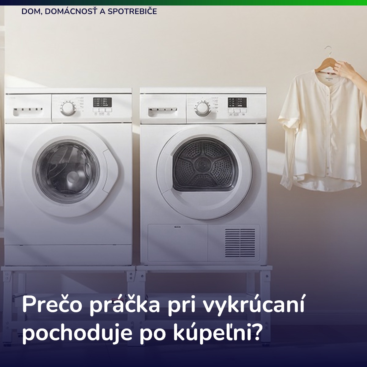Prečo práčka pri vykrúcaní pochoduje po kúpeľni?