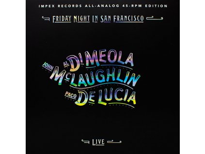 Al Di Meola, John McLaughlin & Paco DeLucia - Friday Night In San Francisco, 45rpm 2LP