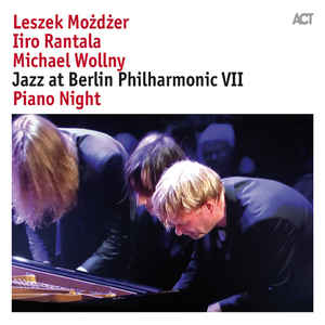 Leszek Możdżer, Iiro Rantala, Michael Wollny – Jazz At Berlin Philharmonic VII