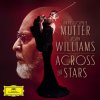 Anne-Sophie Mutter, John Williams (4) – Across The Stars