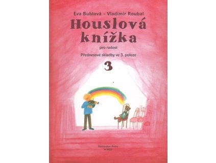 Bublová Eva Houslová knížka pro radost 3.