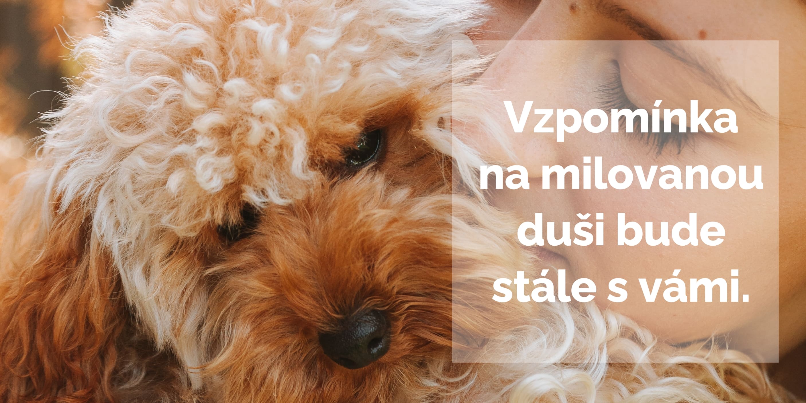 Vzpomínka na milovanou duši bude stále s vámi.