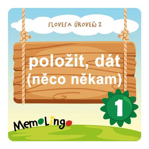 položit, dát (něco někam)