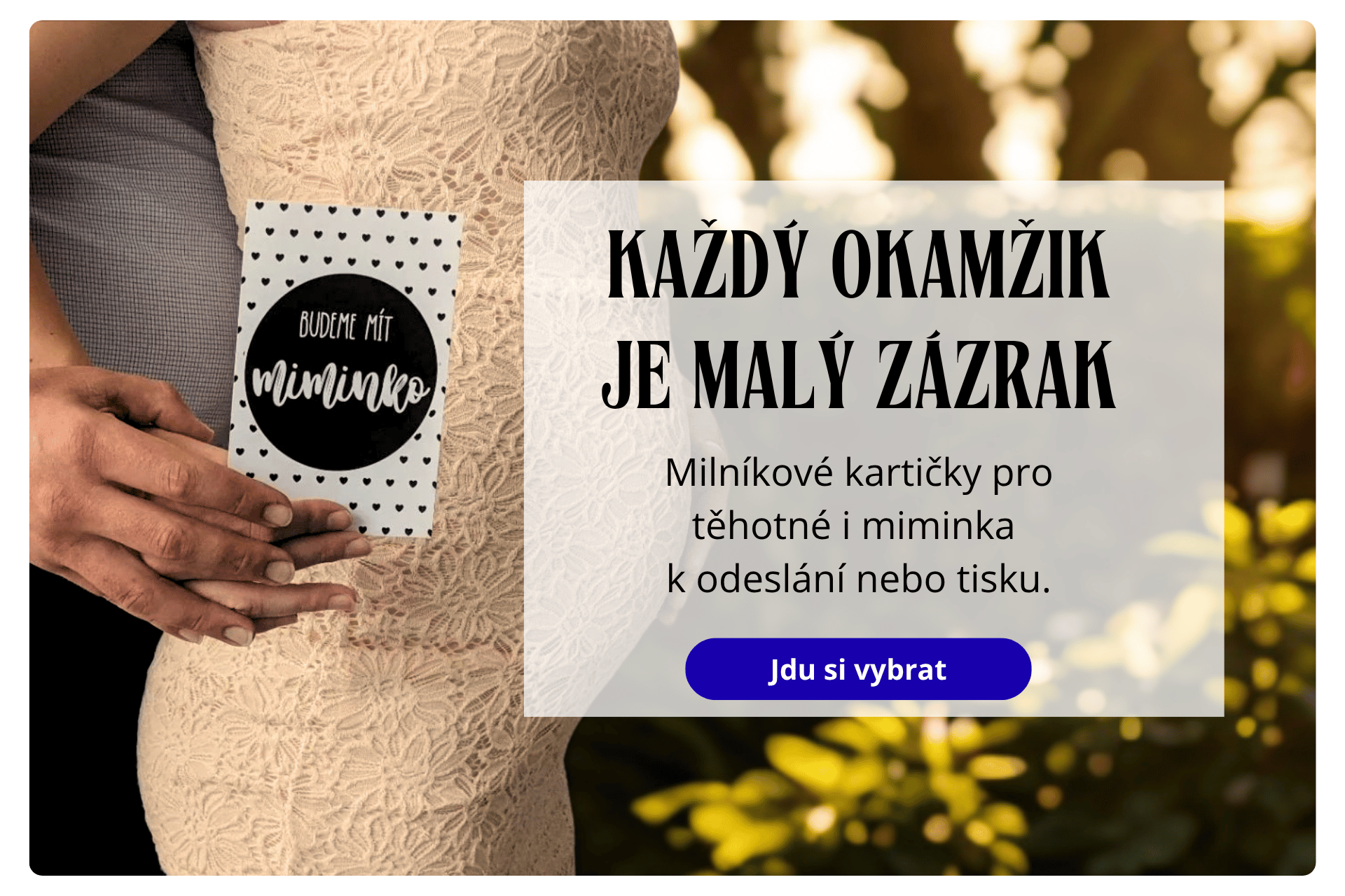 Každý okamžik je malý zázrak. Milníkové kartičky pro těhotné i miminka k odeslání nebo tisku.