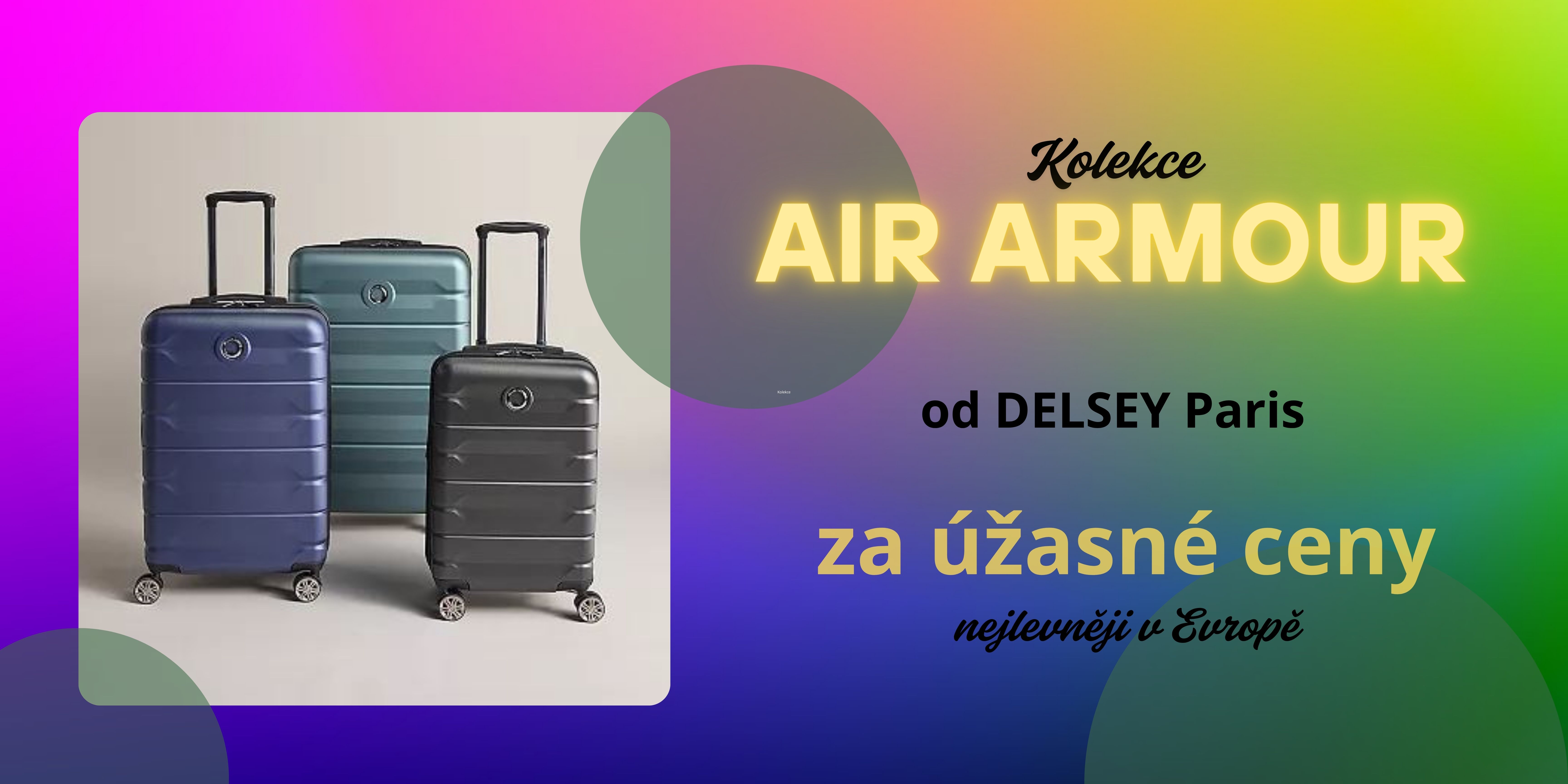 Kolekce Air Armour od DELSEY Paris za skvělou cenu.