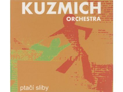 Kuzmich Orchestra - Ptačí sliby (2010) - CD - front