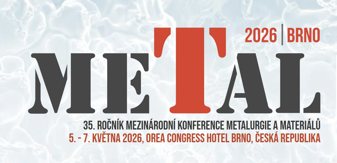 5.–7. 5. 2026 METAL 2026 - 35. Mezinárodní konference metalurgie a materiálů, BRNO