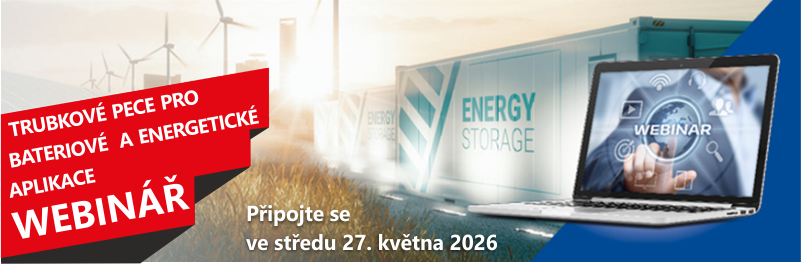 27. 5. 2026 - Trubkové pece pro aplikace v bateriových technologiích a energetice - BEZPLATNÝ WEBINÁŘ