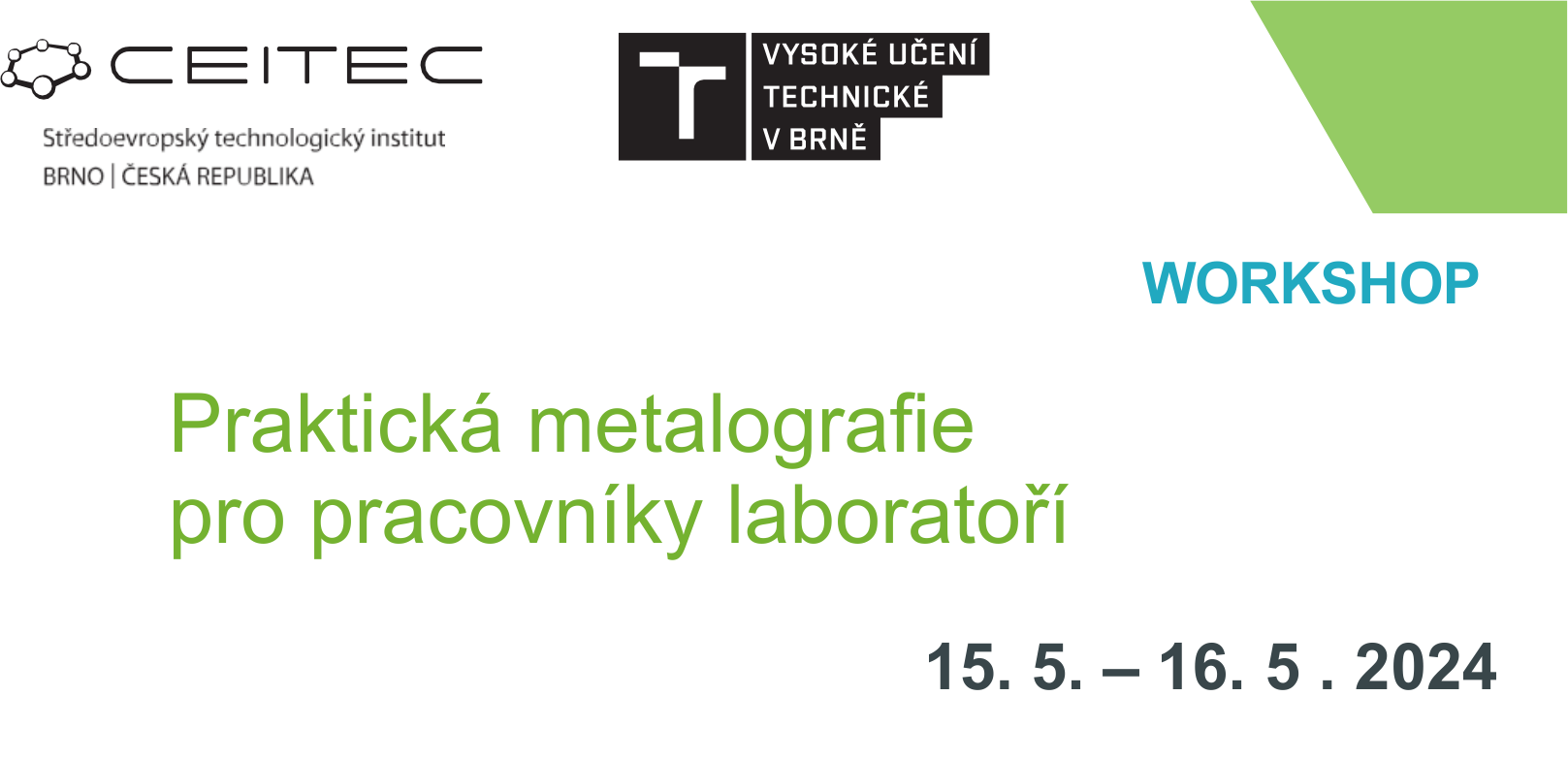 15.- 16. 5. 2024 Praktická metalografie pro pracovníky laboratoří, CEITEC Brno