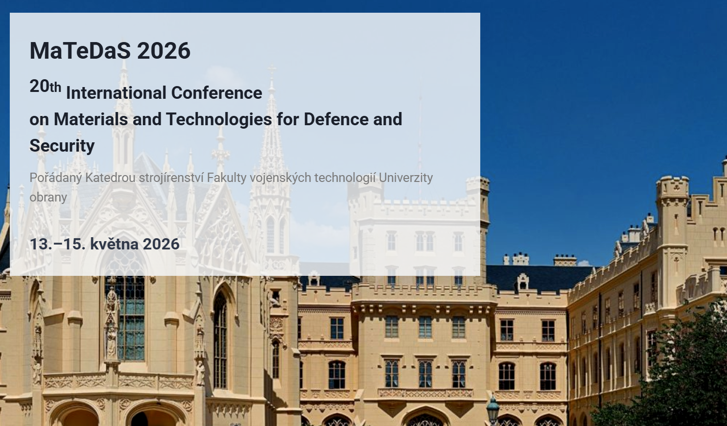 13. – 15. 5. 2026 20th International Conference on Materials and Technologies for Defense and Security, Brno Lednice