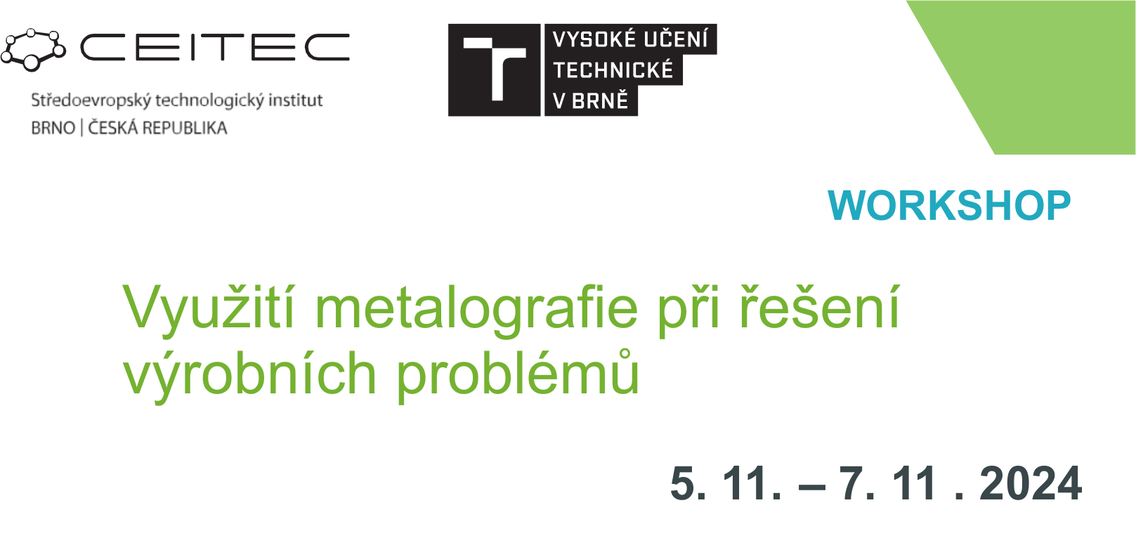 5.- 7. 11. 2024 Využití metalografie při řešení výrobních problémů, CEITEC Brno