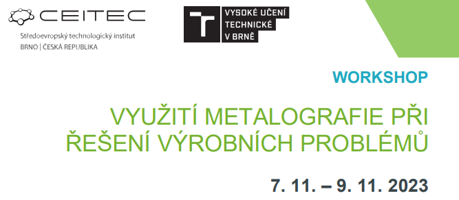 7. – 9. 11. 2023 - Využití metalografie při řešení výrobních problémů