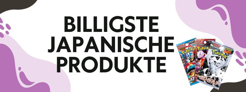 günstigste japanische Produkte