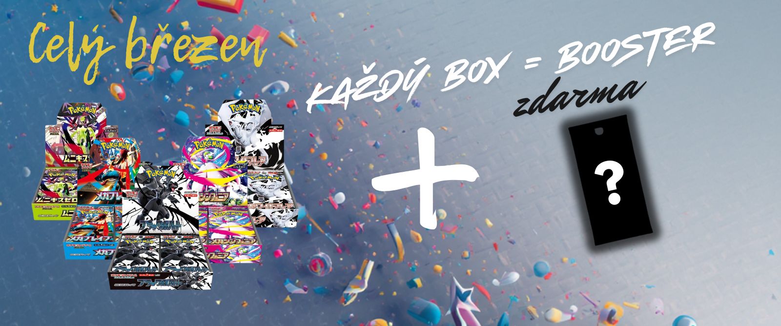 Ke každému booster boxu získáte 1 booster ZDARMA!