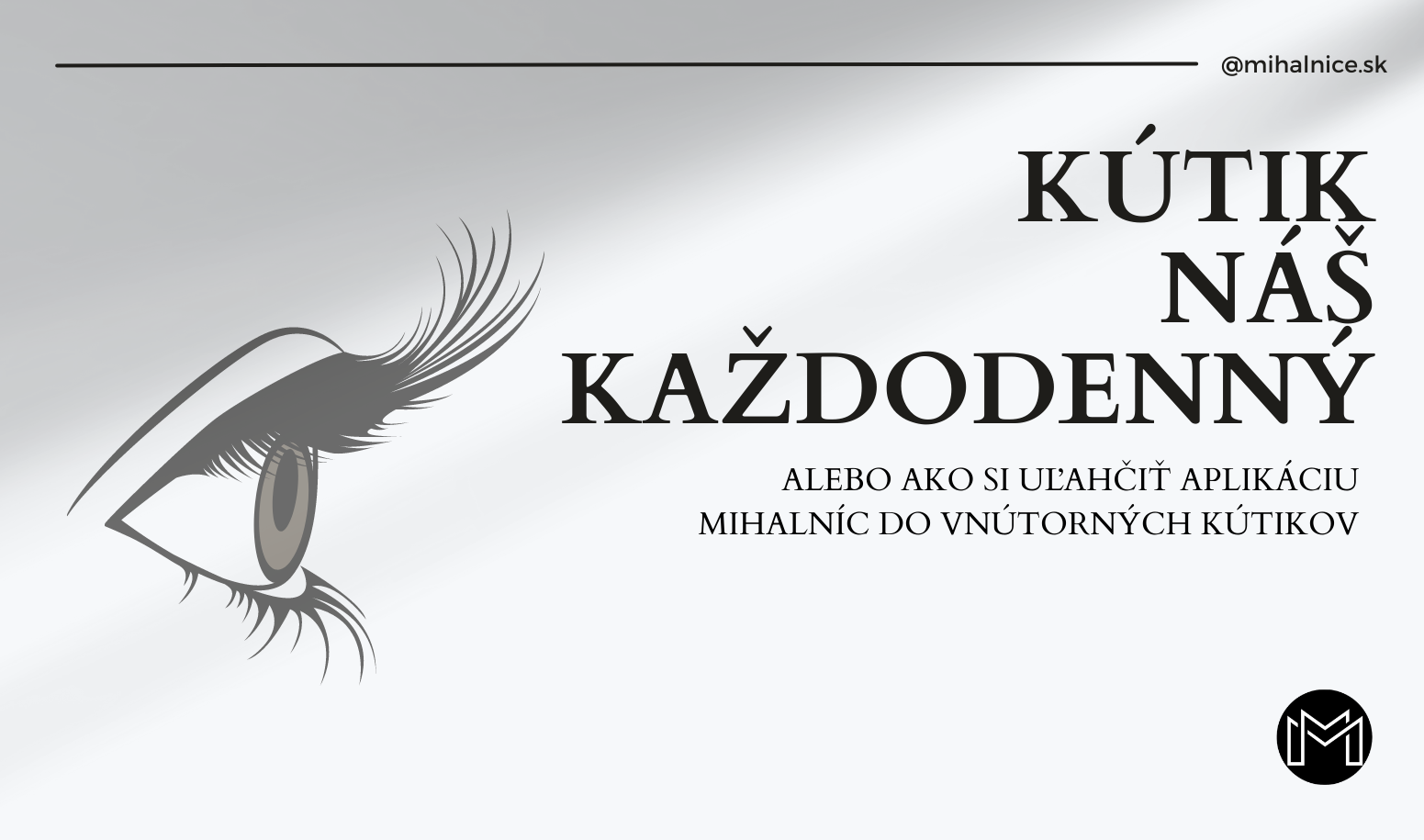 AKO LEPIŤ MIHALNICE DO VNÚTORNÉHO KÚTIKA?