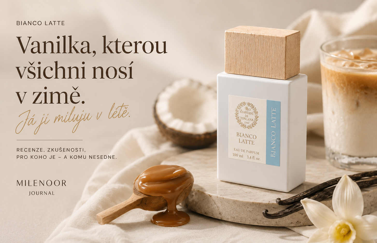Bianco Latte: vanilka, kterou všichni nosí v zimě. Já ji miluju v létě.