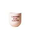 Keramický hrnek Coffee For Mama
