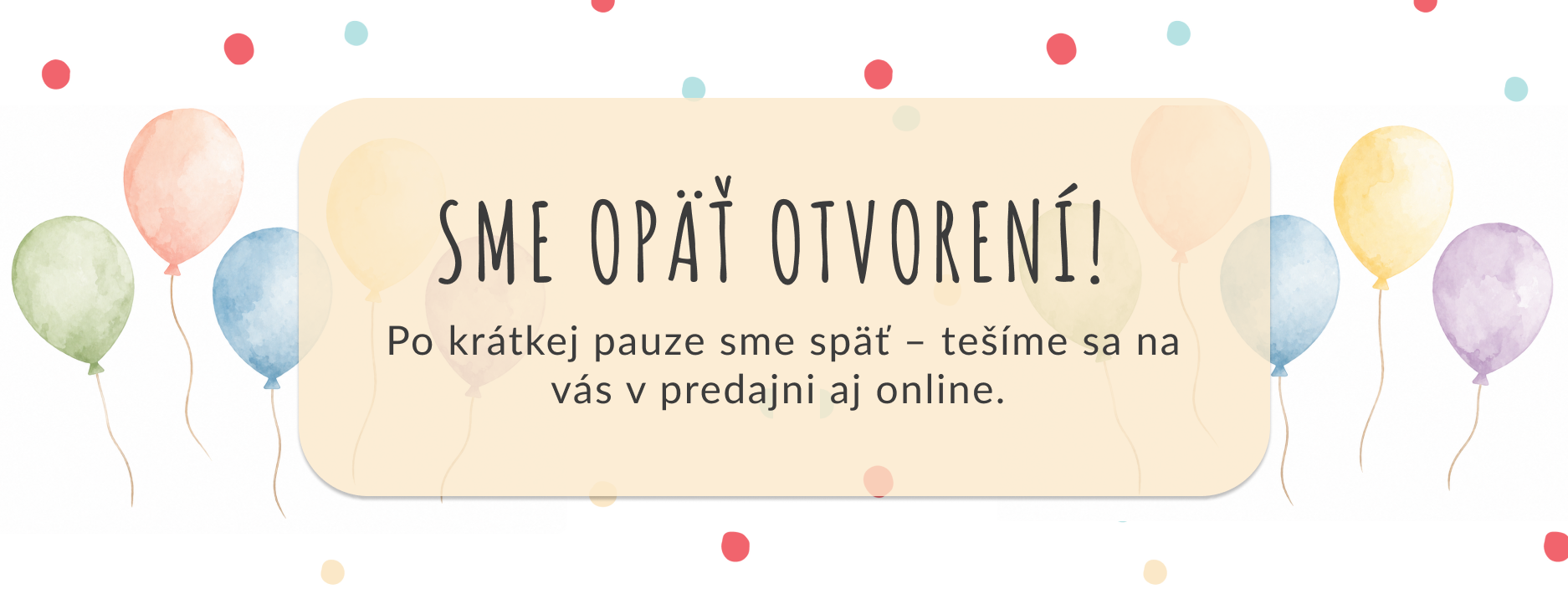 Predajňa je opat otvorená