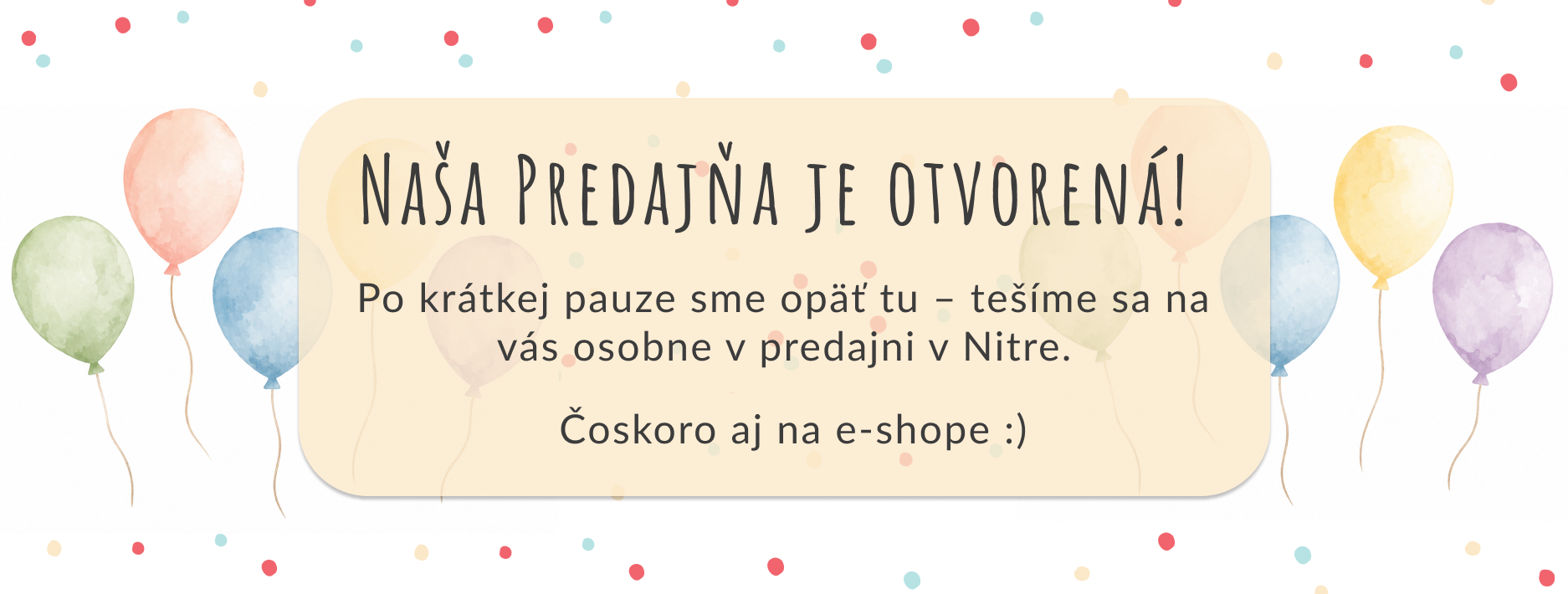 Predajňa je opat otvorená