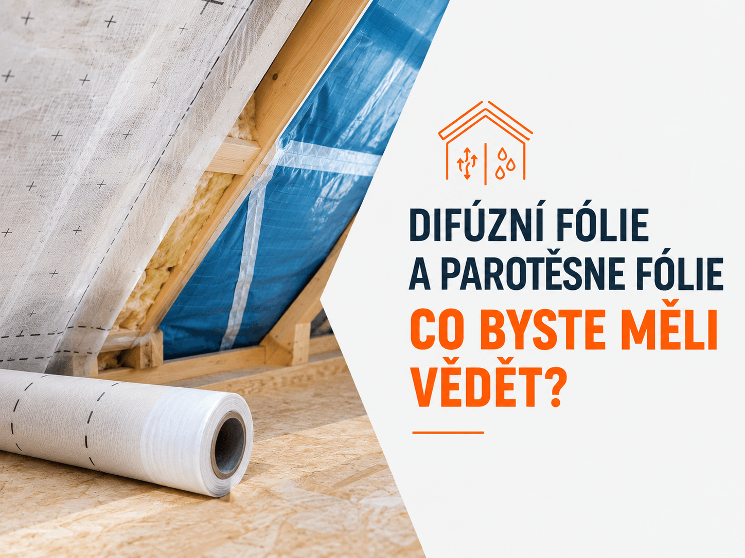 Difúzní fólie a parotěsné fólie – co byste měli vědět?