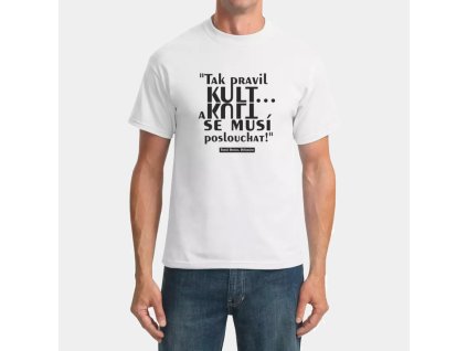 Pánské tričko se sloganem „Tak pravil KULT...“