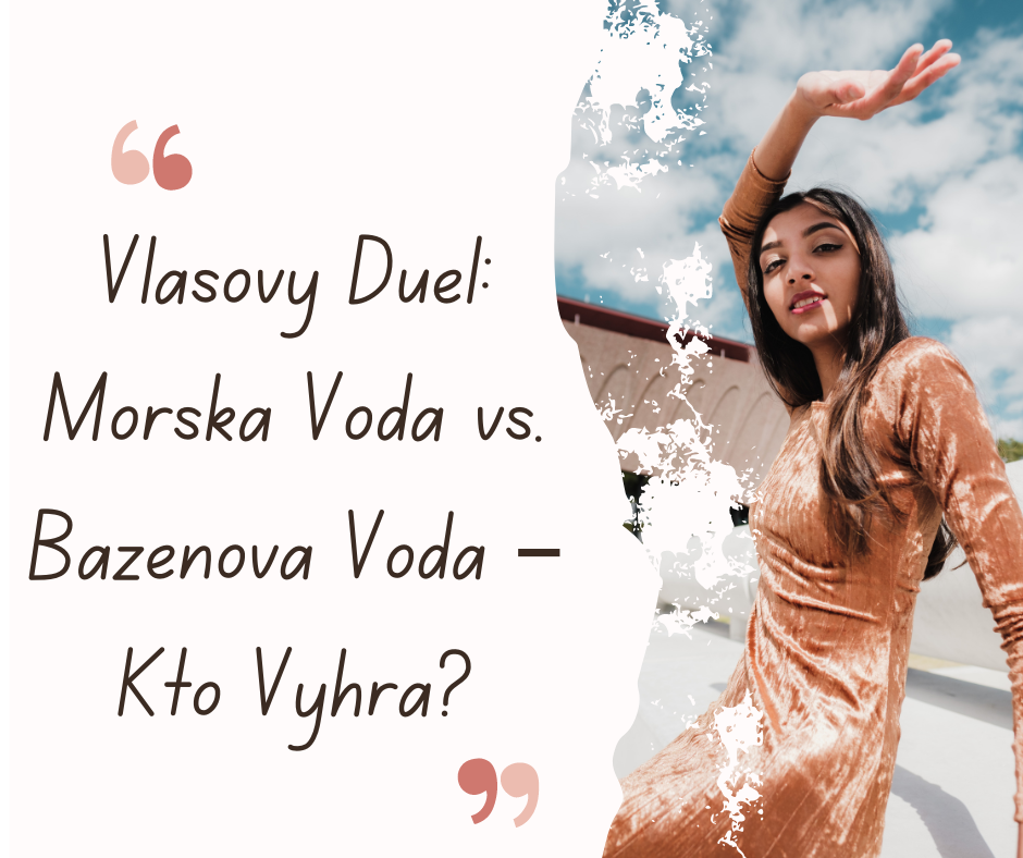 Vlasový Duel: Morská Voda vs. Bazénová Voda – Kto Vyhrá?